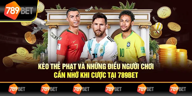 Kèo Thẻ Phạt và Những Điều Người Chơi Tại 789bet Cần Nhớ 2 Kèo Thẻ Phạt và Những Điều Người Chơi Tại 789bet Cần Nhớ