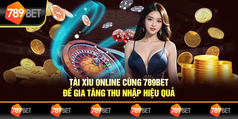 Tài Xỉu Online cùng 789bet Cơ Hội Gia Tăng Thu Nhập Hiệu Quả 5 Tài Xỉu Online cùng 789bet Cơ Hội Gia Tăng Thu Nhập Hiệu Quả