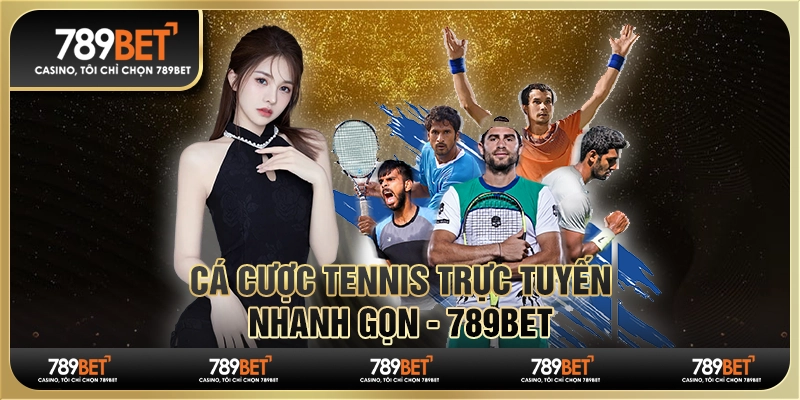 Cá Cược Tennis Trực Tuyến Nhanh Gọn - Thắng Lớn Tại 789bet 1 Cá Cược Tennis Trực Tuyến Nhanh Gọn - Thắng Lớn Tại 789bet