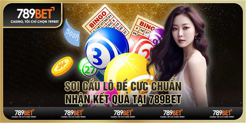 Soi Cầu Lô Đề Cực Chuẩn - Nhận Kết Quả Chính Xác Tại 789bet 1 Soi Cầu Lô Đề Cực Chuẩn - Nhận Kết Quả Chính Xác Tại 789bet