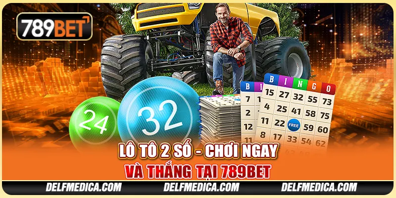 Lô Tô 2 Số - Chơi Ngay Và Thắng Lớn Mỗi Ngày Tại 789bet