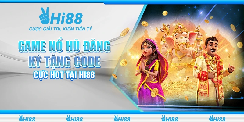 Game Nổ Hũ Đăng Ký Tặng Code Cực Hot Tại Hi88 1 Game Nổ Hũ Đăng Ký Tặng Code Cực Hot Tại Hi88