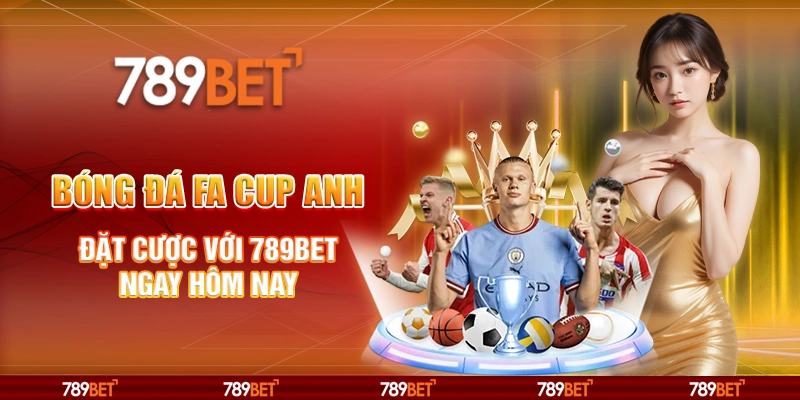 Bóng Đá Fa Cup Anh – Đặt Cược Với 789bet Ngay Hôm Nay 1 Bóng Đá Fa Cup Anh – Đặt Cược Với 789bet Ngay Hôm Nay