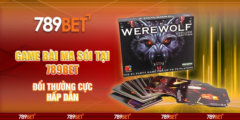 Game Bài Ma Sói Tại 789bet – Đổi Thưởng Cực Hấp Dẫn 10 Game Bài Ma Sói Tại 789bet – Đổi Thưởng Cực Hấp Dẫn