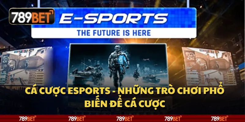 Cá cược esports - Những trò chơi phổ biến để cá cược 1 Cá cược esports - Những trò chơi phổ biến để cá cược