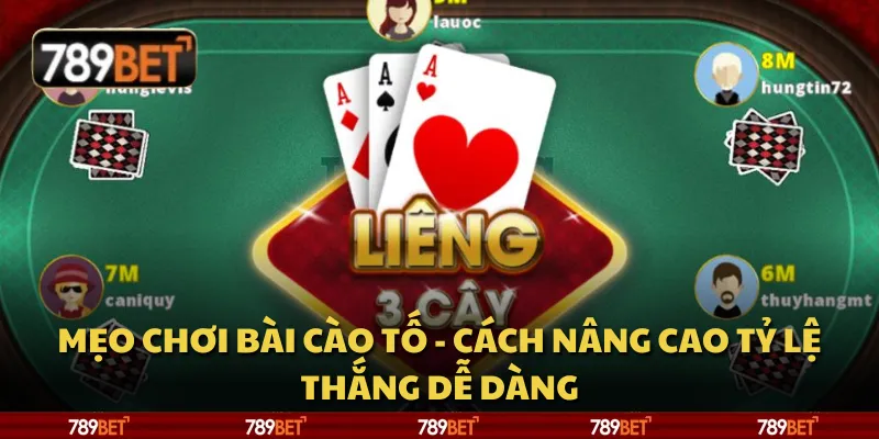 Mẹo chơi bài cào tố - Cách nâng cao tỷ lệ thắng dễ dàng 1 Mẹo chơi bài cào tố - Cách nâng cao tỷ lệ thắng dễ dàng