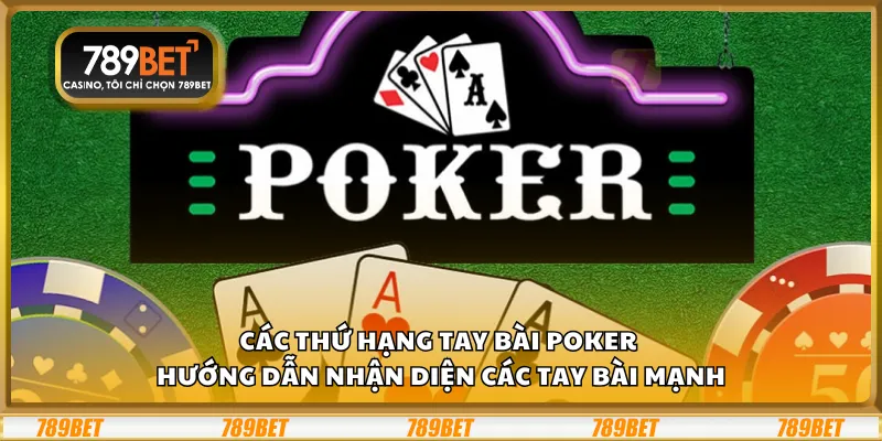 Các thứ hạng tay bài poker - Hướng dẫn nhận diện các tay bài mạnh 3 Các thứ hạng tay bài poker - Hướng dẫn nhận diện các tay bài mạnh