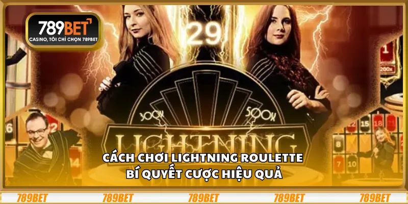 Cách chơi Lightning Roulette - Bí quyết cược hiệu quả 6 Cách chơi Lightning Roulette - Bí quyết cược hiệu quả