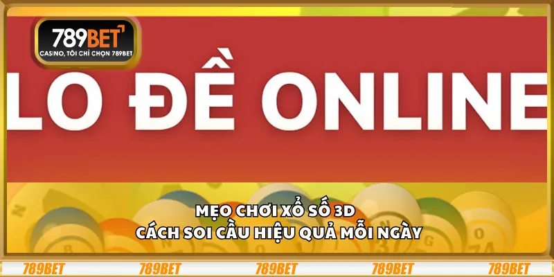 Mẹo chơi xổ số 3D - cách soi cầu hiệu quả mỗi ngày 8 Mẹo chơi xổ số 3D - cách soi cầu hiệu quả mỗi ngày